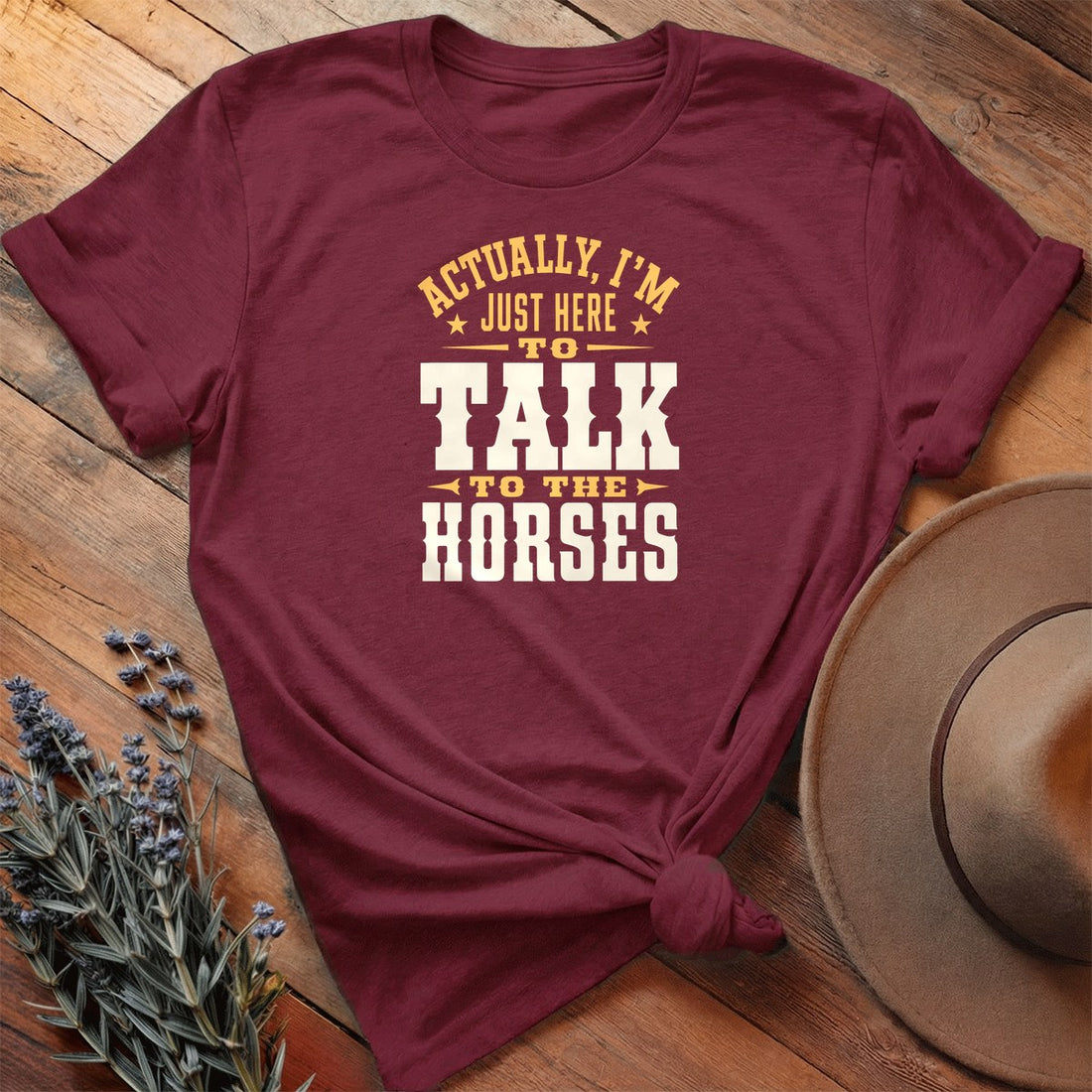 Here To Talk To The Horses - Everyday Tee