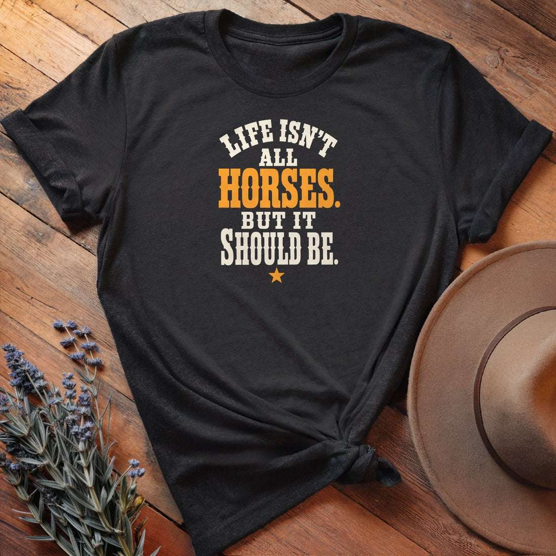 It Should Be All Horses - Everyday Tee