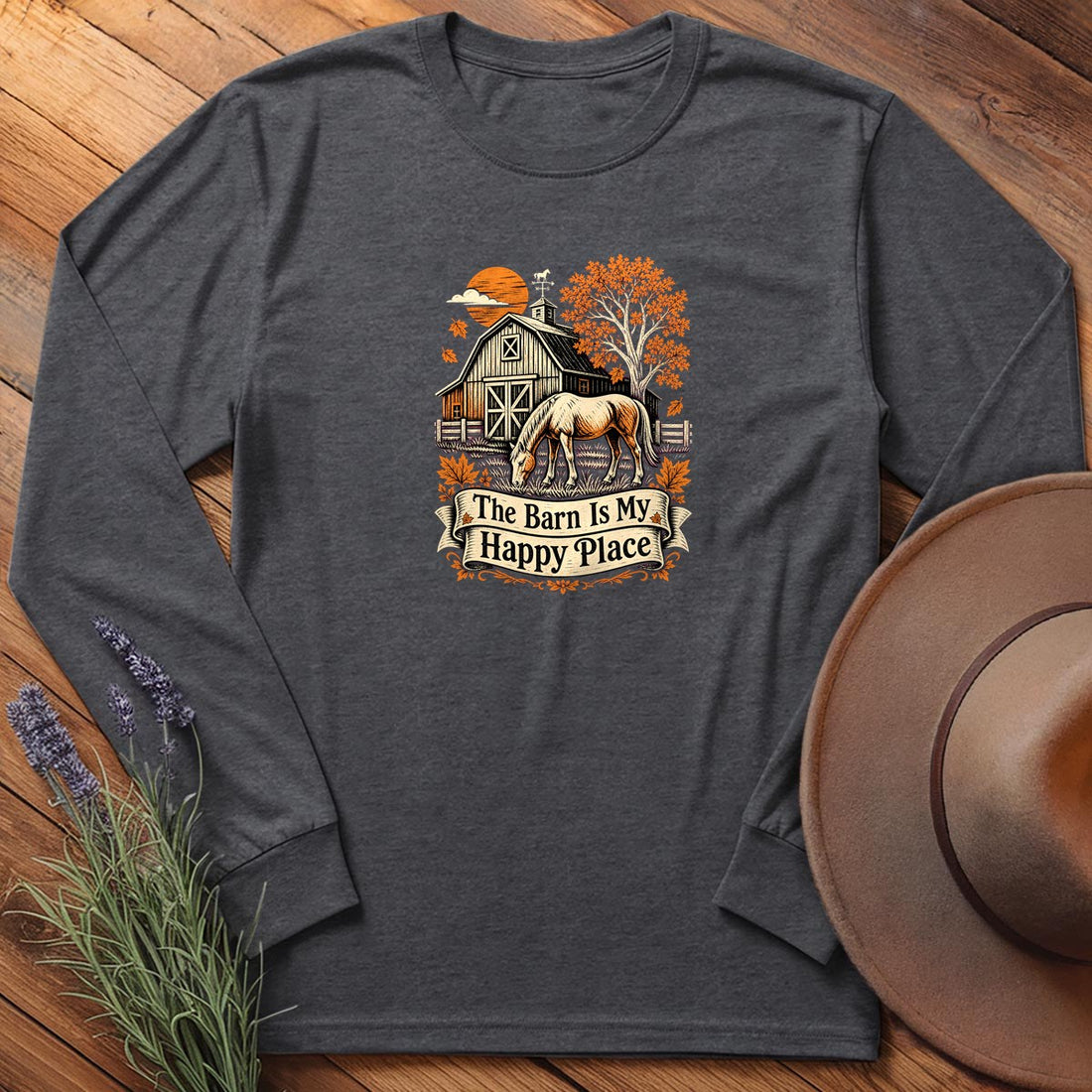 The Barn Is My Happy Place - Long Sleeve
